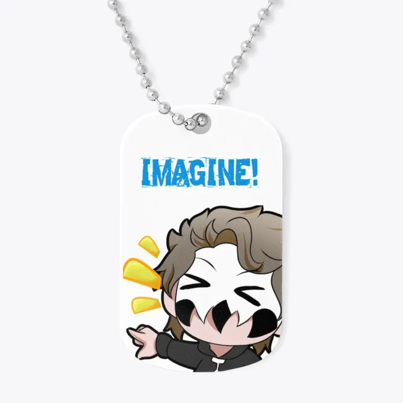 The "IMAGINE" Dog Tag